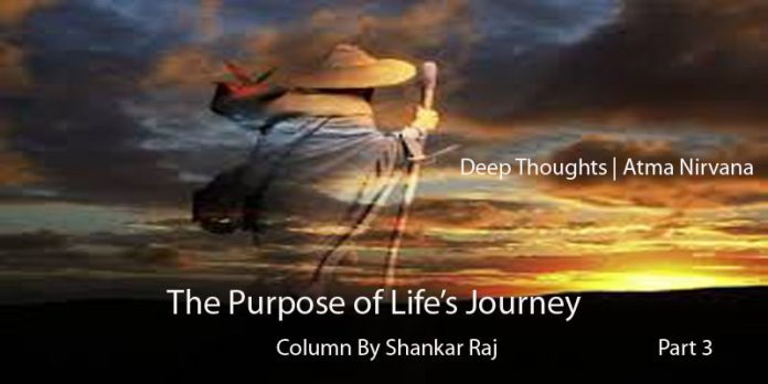 The Purpose of Lifes Journey IV- Fear Not Maya-Accept It-Atma-Nirvana