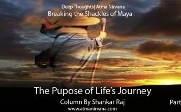 The Purpose of Lifes Journey IV-Breaking the Shackles of Maya