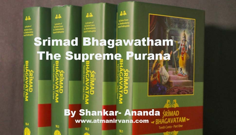 Srimad Bhagawatham – the Supreme Purana-Atma Nirvana