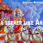 Be a seeker like Arjuna | Spiritual Readings-Atma Nirvana