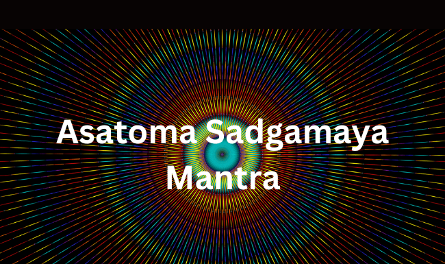 Asato Ma Sadgamaya Mantra